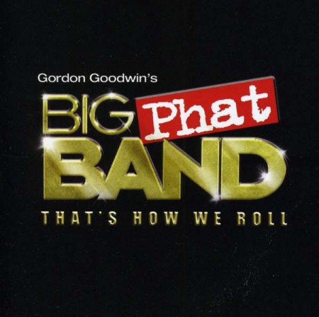 Gordon Goodwin: That's How We Roll - CD