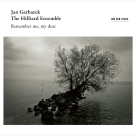 Jan Garbarek, The Hilliard Ensemble: Remember Me, My Dear - CD Foto #1