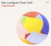 Nils Landgren Funk Unit: Teamwork - CD