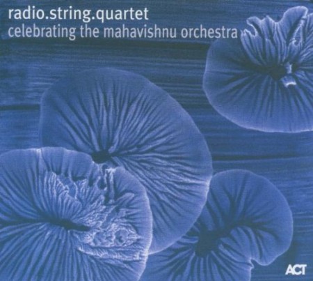 radio.string.quartet.vienna: Celebrating The Mahavishnu Orchestra - CD