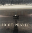Nick Cave: Idiot Prayer (Nick Cave Alone At Alexandra Palace) - Plak Foto #1