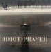 Idiot Prayer (Nick Cave Alone At Alexandra Palace) - Plak