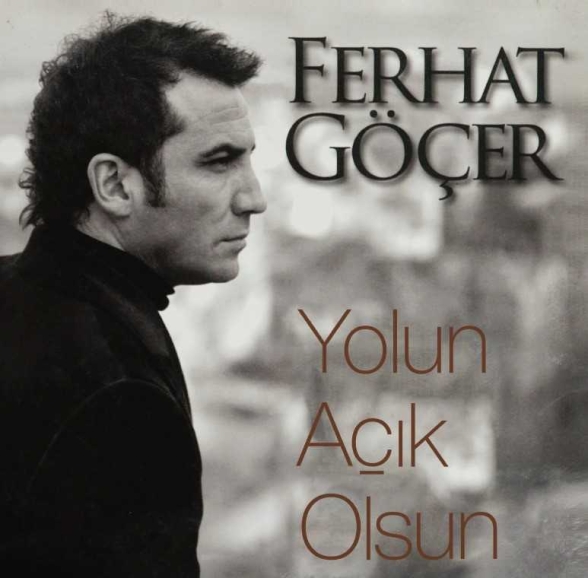 Ferhat Göçer - Yolun Açık Olsun