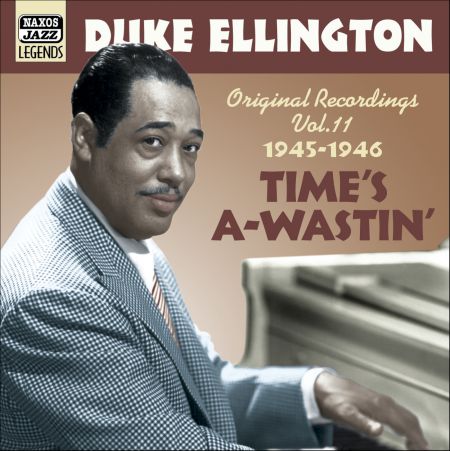 Duke Ellington: Ellington, Duke: Time's A-Wastin' (1945-1946) - CD
