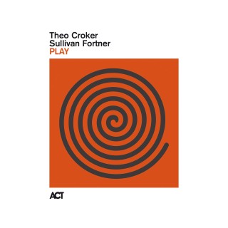 Theo Croker, Sullivan Fortner: Play - Plak