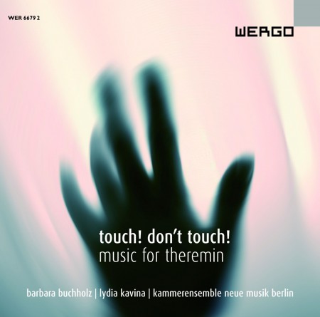 Barbara Buchholz, Lydia Kavina, Kammerensemble Neue Musik Berlin: Touch! Don't Touch! - CD
