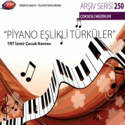TRT İzmir Çocuk Korosu: TRT Arşiv Serisi 250 / Piyano Eşlikli Türküler - CD
