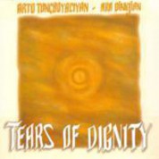 Arto Tunçboyacıyan, Ara Dinkjian: Tears Of Dignity - CD