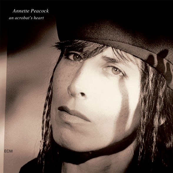 Annette Peacock - An Acrobat's Heart (Luminessence Series)