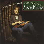 Alison Krauss: I've Got That Old Feeling - CD