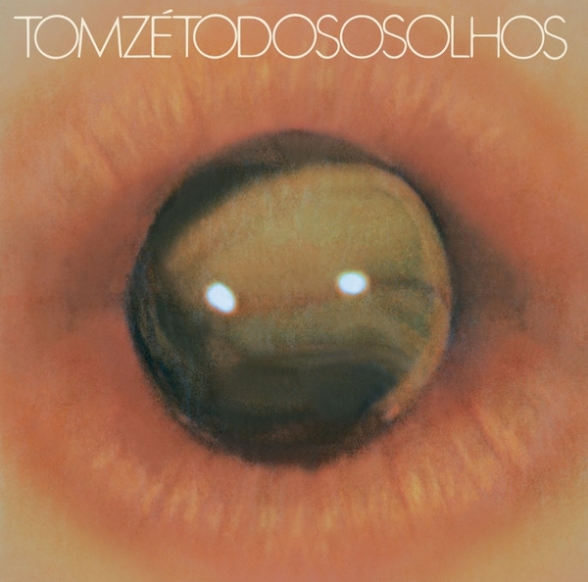 Tom Ze - Todos Os Olhos