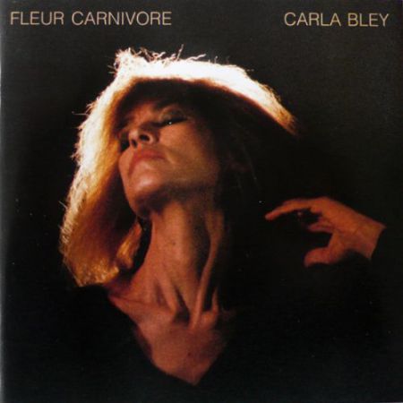 Carla Bley: Fleur Carnivore - CD