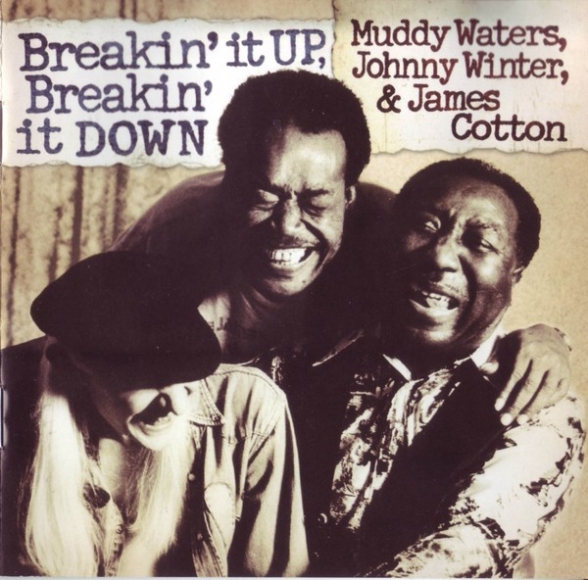 Muddy Waters, Johnny Winter, James Cotton: Breakin' It Up, Breakin' It Down - CD Foto #1