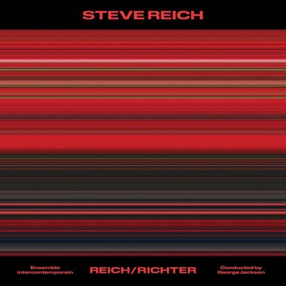Ensemble Intercontemporain, George Jackson - Steve Reich: Reich/Richter