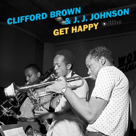 Clifford Brown, J.J. Johnson: Get Happy + 2 Bonus Tracks! (Images By Iconic Jazz Photographer Francis Wolff) - Plak