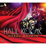 Halil Koçak: Nerde Kaldın - CD