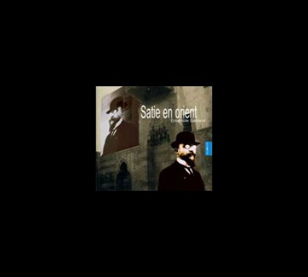 Ensemble Sarband: Satie en Orient - CD