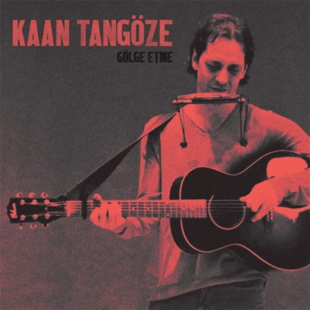 Kaan Tangöze: Gölge Etme - CD