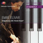 Emre Elivar: TRT Arşiv Serisi 237 / Emre Elivar - "Doğumunun 200. Yılında Chopin" - CD