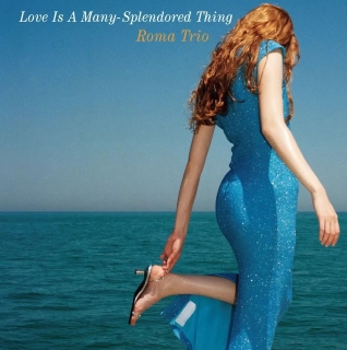 Roma Trio: Love Is A Many-Splendored Thing - Plak