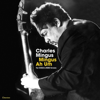 Charles Mingus: Mingus Ah Um - The Original Stereo & Mono Versions (Double Gatefold Set). - Plak