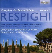 Orchestra Sinfonia di Roma, Francesco La Vecchia: Respighi: Complete Orchestral Music Vol. 1 - CD