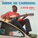 Jorge Ben & His Trio - Amor De Carnaval - Plak