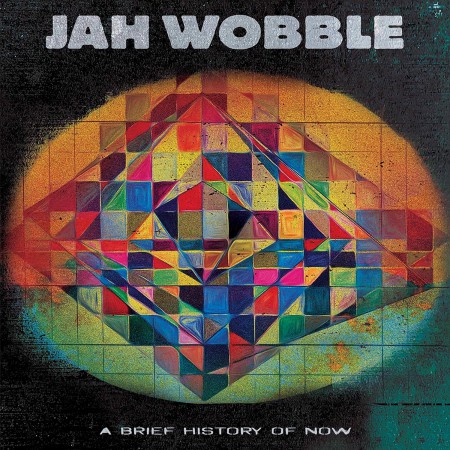 Jah Wobble: A Brief History Of Now (Coloured Vinyl) - Plak