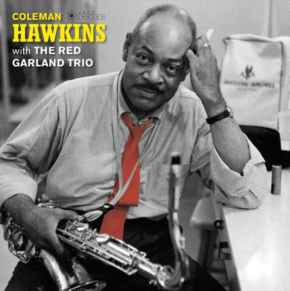 - Coleman Hawkins With The Red Garland Trio ( Edition. Photographs By William Claxton)