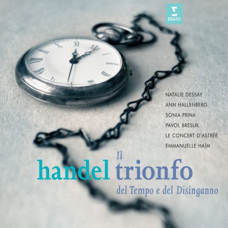 Natalie Dessay, Ann Hellenberg, Sonia Prina, Pavol Breslik, Emmanuelle Haïm, Le Concert d'Astree: Handel: Il trionfo del Tempo e del Disinganno - CD