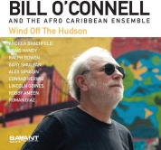 Bill O'Connell And The Afro Caribbean Ensemble: Wind Off The Hudson - CD