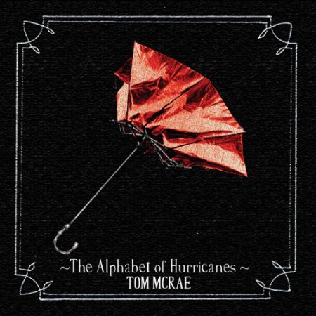 Tom Mcrae: Alphabet Of Hurricane - CD