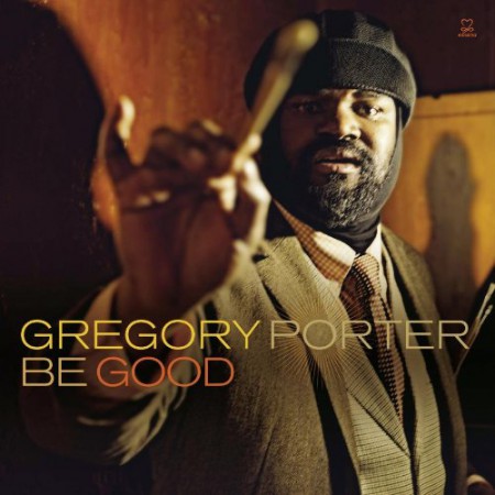 Gregory Porter: Be Good - Plak