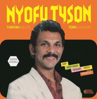 Nyofu Tyson: Turkish Delite / Türk Lokumu - Plak