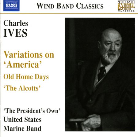 The President's Own United States Marine Band: Ives: Variations On America / Old Home Days / The Alcotts - CD