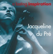 Jacqueline du Pré: A Lasting Inspiration - CD