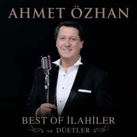 Ahmet Özhan: Best Of İlahiler Ve Düetler - CD