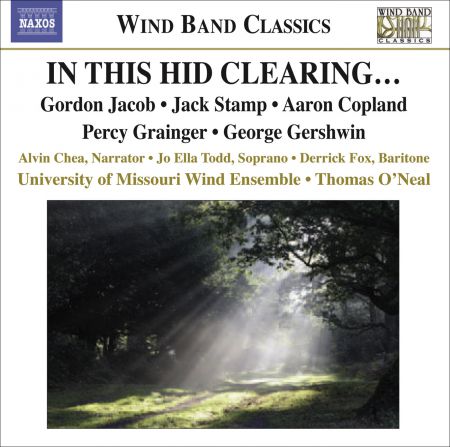 University of Missouri Symphonic Wind Ensemble: Stamp, J.: In This Hid Clearing… / Copland, A.: Lincoln Portrait / Gershwin, G.: Catfish Row - CD