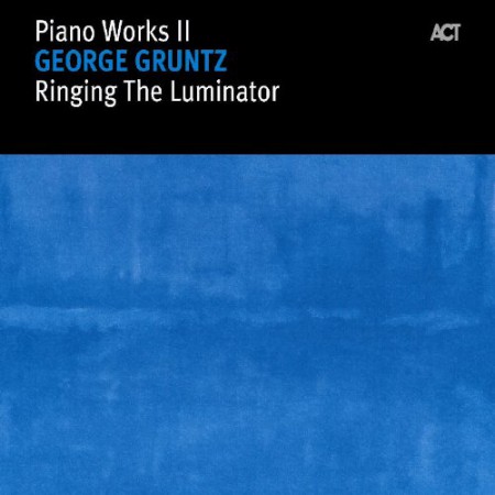 George Gruntz: Piano Works II: Ringing The Luminator - CD