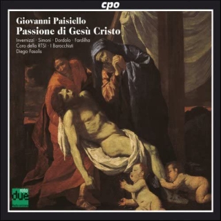 Roberta Invernizzi, Alla Simoni, Luca Dordolo, Jose Fardilha, Coro della Radio Svizzera, I Barocchisti, Diego Fasolis: Paisiello: La Passione Di Gesù Cristo - CD