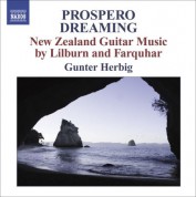 Gunter Herbig: Farquhar, D.: Prospero Dreaming / Suite / Lilburn, D.: Pieces for Guitar / 4 Canzonas (New Zealand Guitar Music) - CD