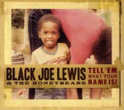 Black Joe Lewis, The Honeybears: Tell 'Em What Your Name Is! - CD