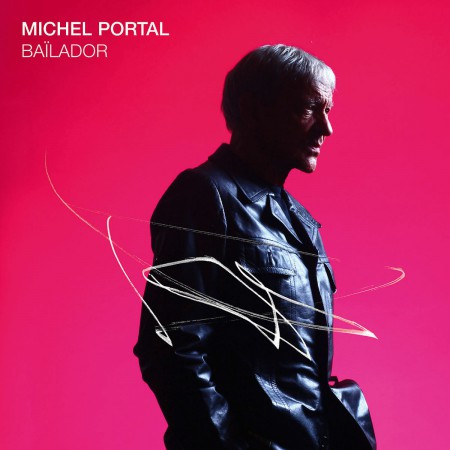 Michel Portal: Bailador - CD
