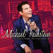 Michael Feinstein: The Sinatra Project Vol. II: The Good Life - CD