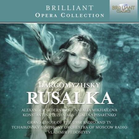 Grand Choir of the USSR Radio and TV, Tchaikovsky Symphony Orchestra of Moscow Radio, Vladimir Fedoseyev: Dargomyzhsky: Rusalka - CD