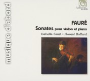 Isabelle Faust, Florent Boffard: Faure: Sonatas for violin & piano - CD
