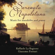 Raffaele La Ragione, Giacomo Enrico Ferrari: Serenata Napoletana: Music for Mandolin and Piano - CD