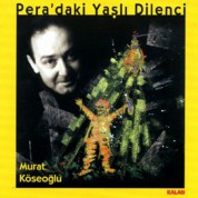 Murat Köseoğlu: Pera'daki Yaşlı Dilenci - CD