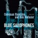 Blue Saxophones (Limited Edition - Cool Blue Vinyl) - Plak