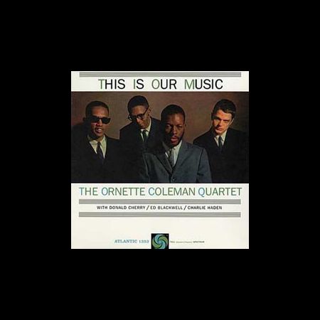 The Ornette Coleman Quartet - This Is Our Music (45rpm-edition)